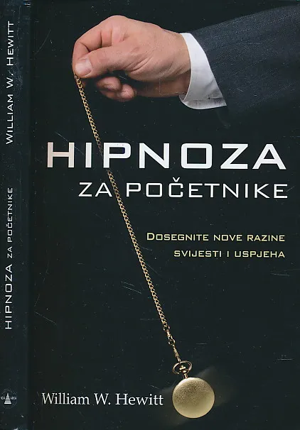 Hipnoza za početnike : Dosegnite nove razine svijesti i uspjeha