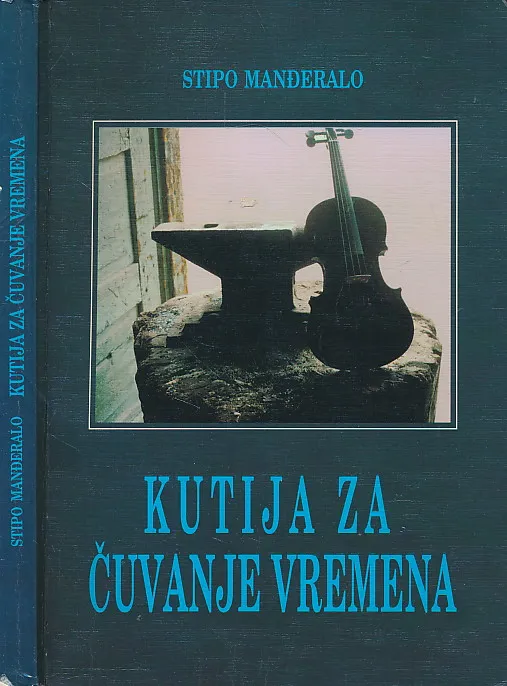 Kutija za čuvanje vremena : prilozi za proučavanje povijesti livanjskoga kraja
