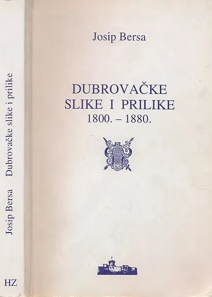 Dubrovačke slike i prilike 1800. - 1880. (pretisak)