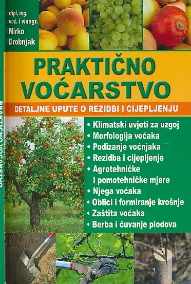Praktično voćarstvo : detaljne upute o rezidbi i cijepljenju