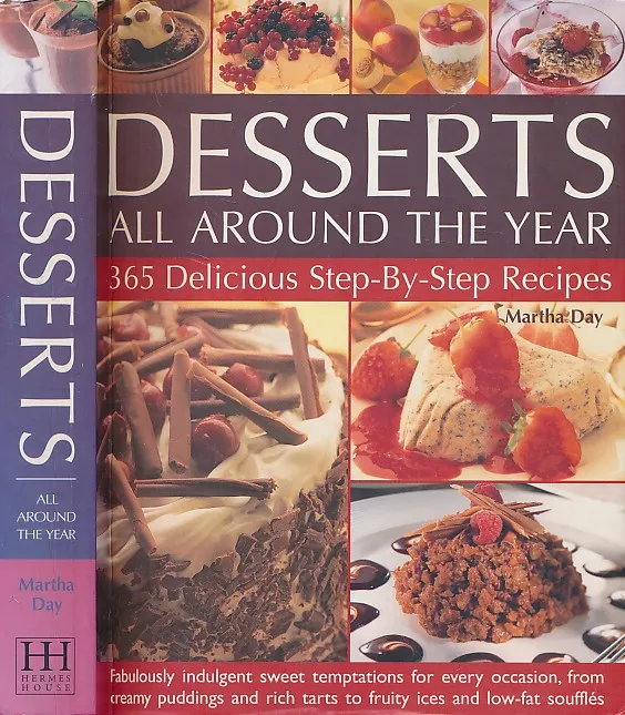 Desserts All Around the Year : 365 Delicious Step-By-Step Recipes