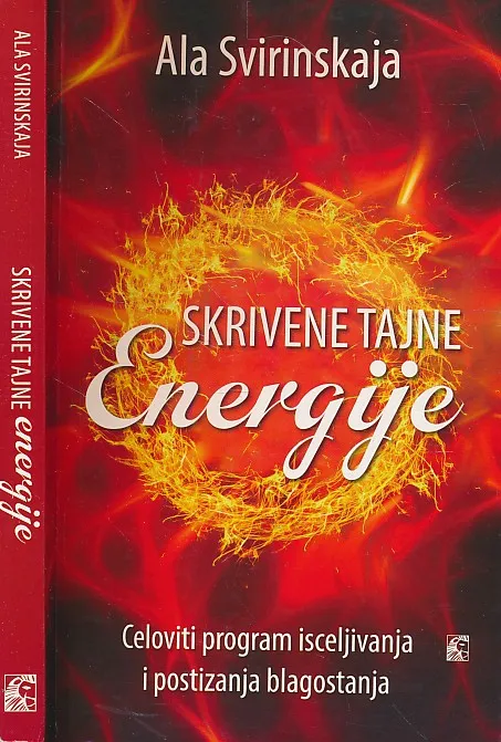 Skrivene tajne energije : celoviti program isceljivanja i postizanja blagostanja