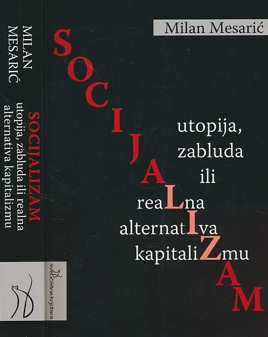 Socijalizam : utopija, zabluda ili realna alternativa kapitalizmu