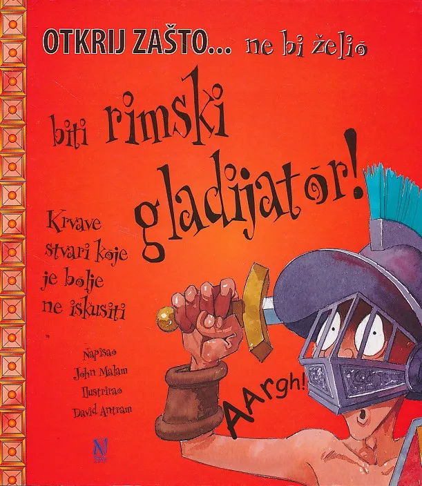 Otkrij zašto... ne bi želio biti rimski gladijator!