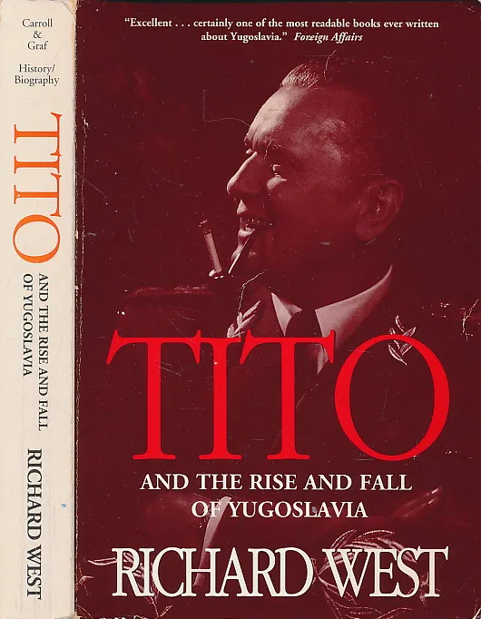 Tito and the Rise and Fall of Yugoslavia