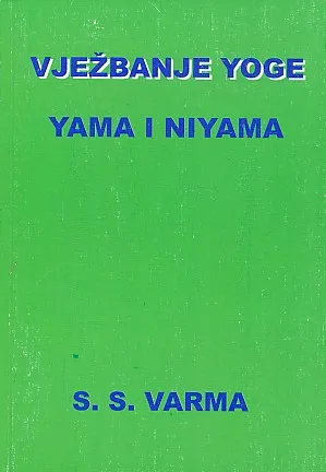 Vježbanje Yoge : Yama i Niyama