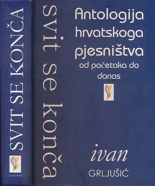 Svit se konča : antologija hrvatskoga pjesništva od početaka do danas