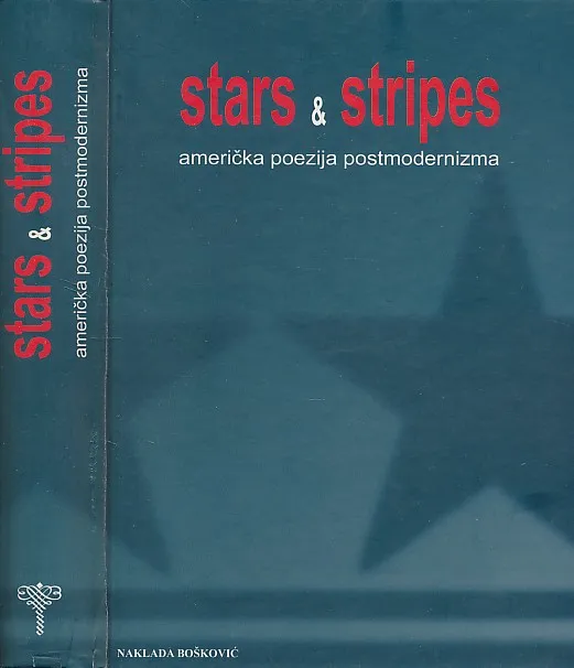 Stars & Stripes : američka poezija postmodernizma : antologija