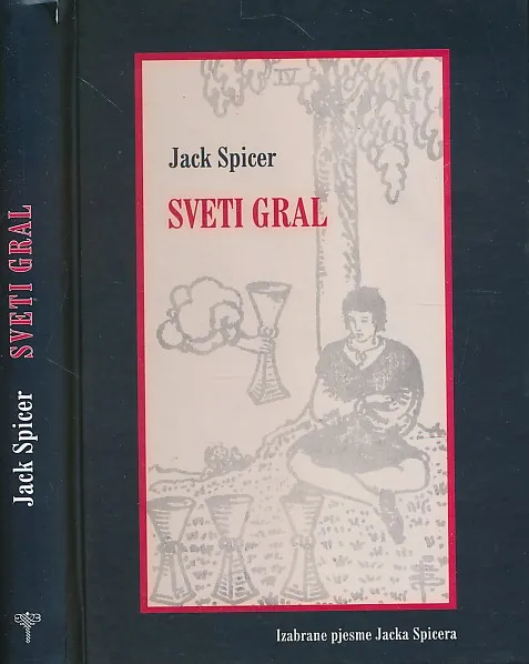 Sveti gral : izabrane pjesme Jacka Spicera
