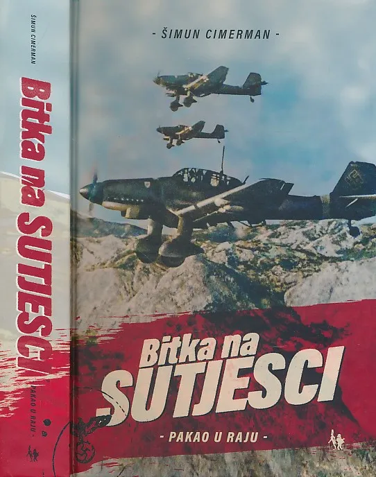 Bitka na Sutjesci : pakao u raju + terenska karta na rasklapanje