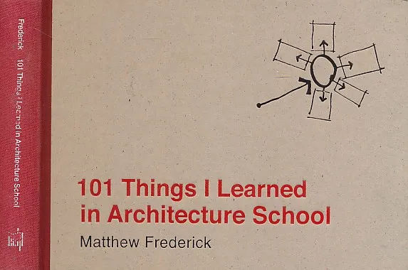 101 Things I Learned in Architecture School