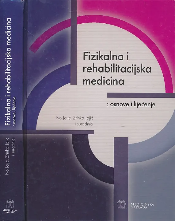 Fizikalna i rehabilitacijska medicina : osnove i liječenje