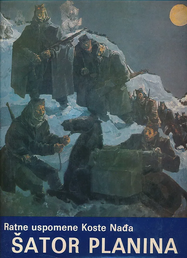 Šator planina - ratne uspomene Koste Nađa