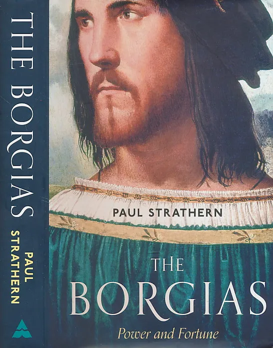 The Borgias : Power and Fortune