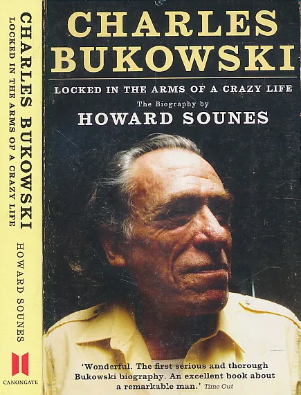 Charles Bukowski: Locked in the Arms of a Crazy Life