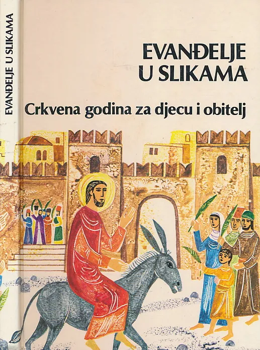 Evanđelje u slikama. Crkvena godina za djecu i obitelj