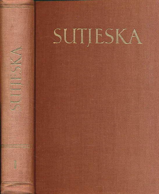 Sutjeska : zbornik radova - Pišu učesnici - I. knjiga