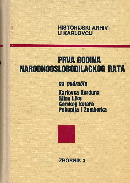Prva godina narodnooslobodilačkog rata na području Karlovca, Korduna, Gline, Like, Gorskog kotara, Pokuplja i Žumberka