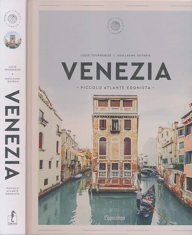 Venezia. Piccolo atlante edonista