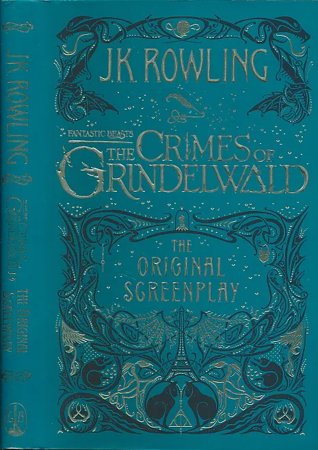 Fantastic Beasts: The Crimes Of Grindelwald The Original Screenplay