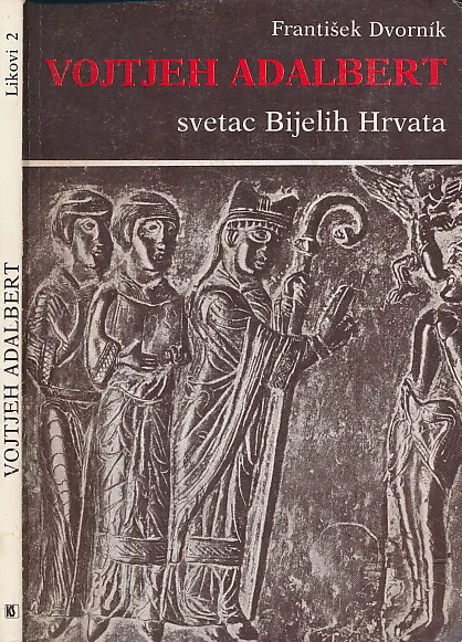 Vojtjeh Adalbert : svetac Bijelih Hrvata