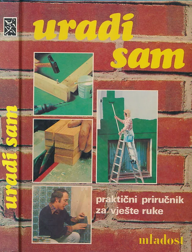 Uradi sam : praktični priručnik za vješte ruke