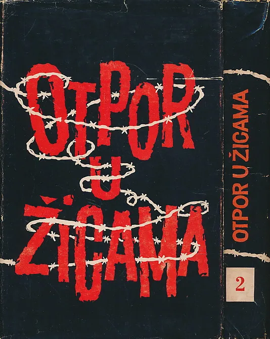 Otpor u žicama - sećanja zatočenika I-II