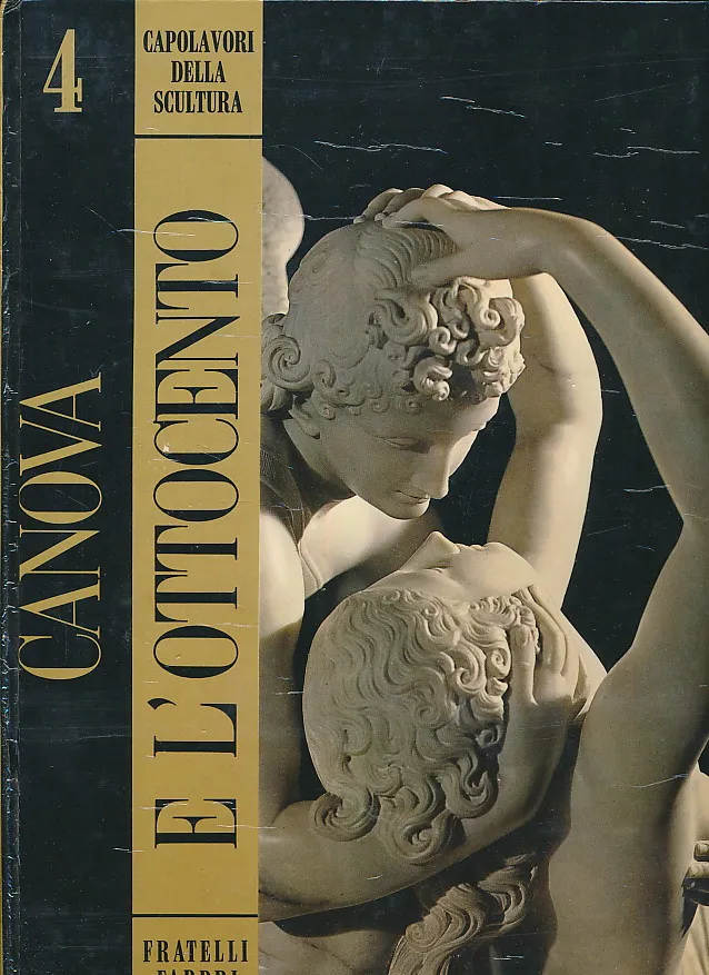 Capolavori della scultura 4 - Canova e l ottocento