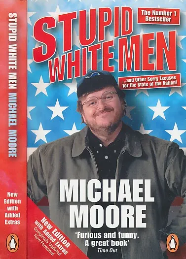 Stupid White Men ...and Other Sorry Excuses for the State of the Nation!