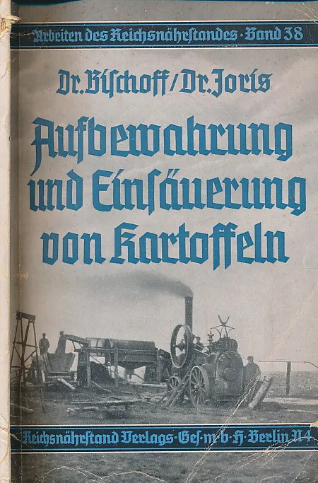 Aufbewahrung und Einsäuerung von Kartoffeln. (= Arbeiten des Reichsnährstandes, Band 38).