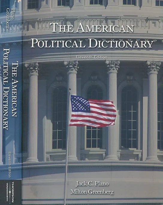 The American Political Dictionary (11th ed.)