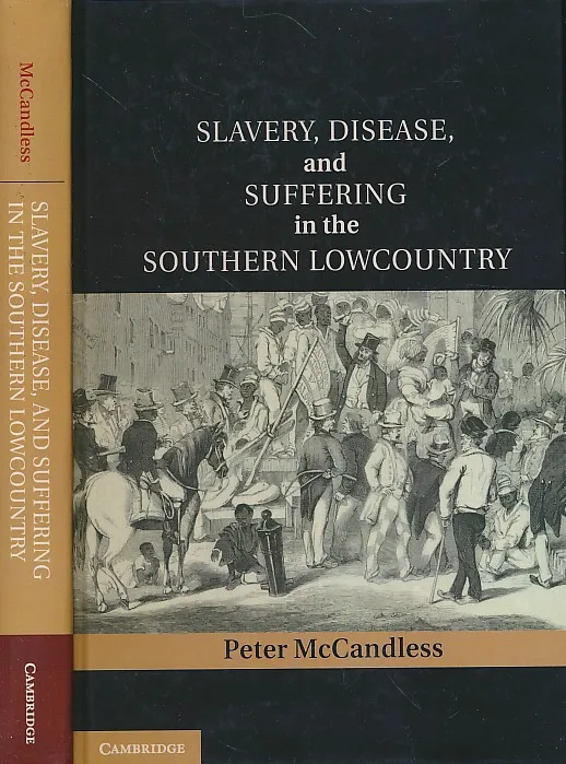 Slavery, Disease and Suffering in the Southern Lowcountry