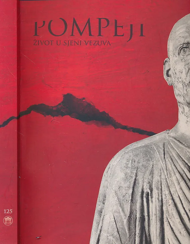 Pompeji : život u sjeni Vezuva