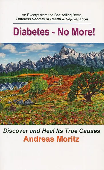 Diabetes - No More! Discover and Heal Its True Causes