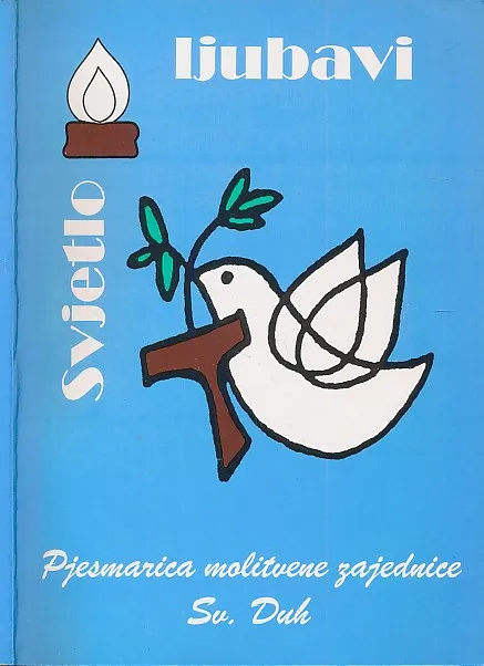 Svjetlo ljubavi: pjesmarica molitvene zajednice Sv. Duh