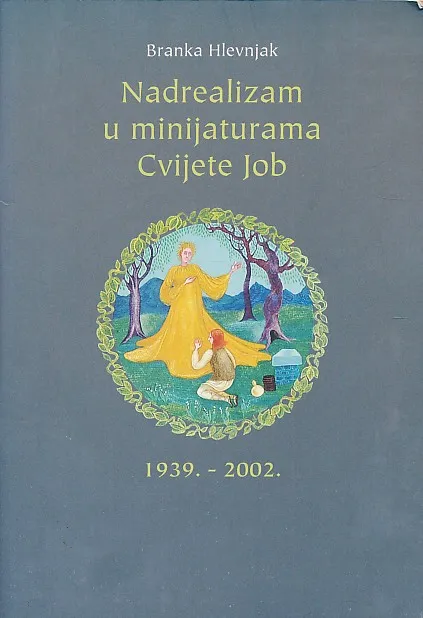 Nadrealizam u minijaturama Cvijete Job 1939. - 2002.