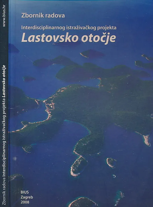 Lastovsko otočje : zbornik radova interdisciplinarnog ostraživačkog projekta