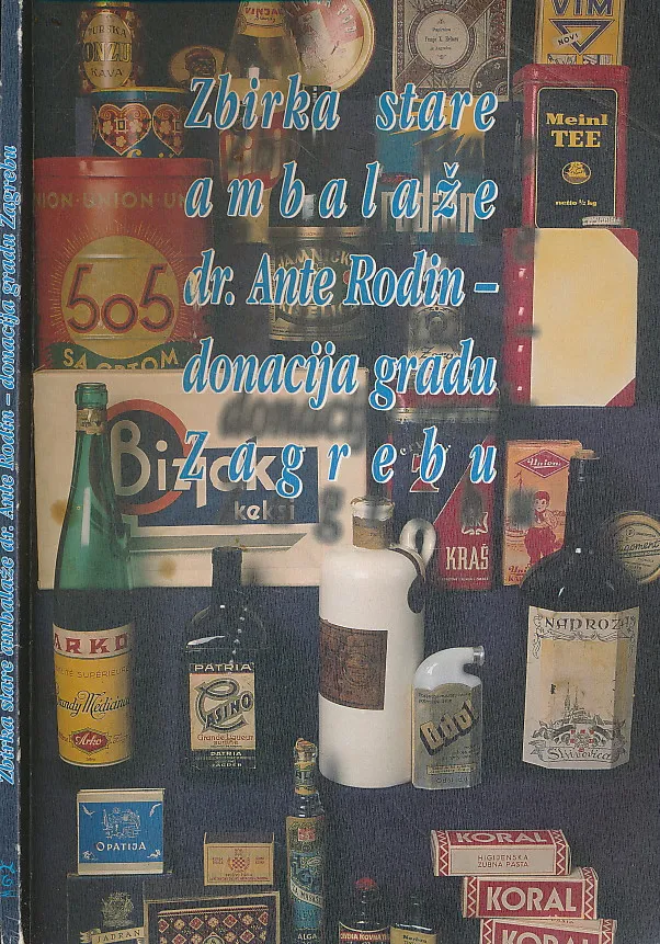 Zbirka stare ambalaže dr. Ante Rodin - donacija gradu Zagrebu