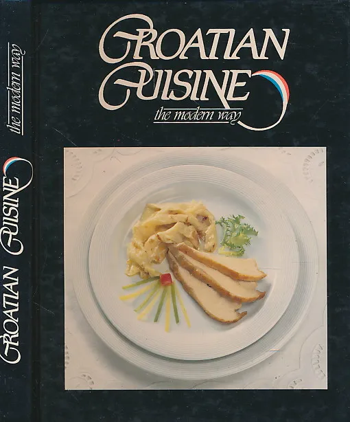 Croatian Cuisine : The Modern Way