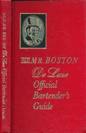 Old Mr. Boston De Luxe Official Bartender s Guide
