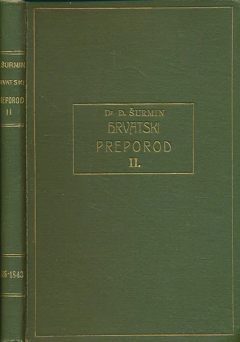 Hrvatski preporod II. svezak : Od godine 1836. do 1843. str. 287+40