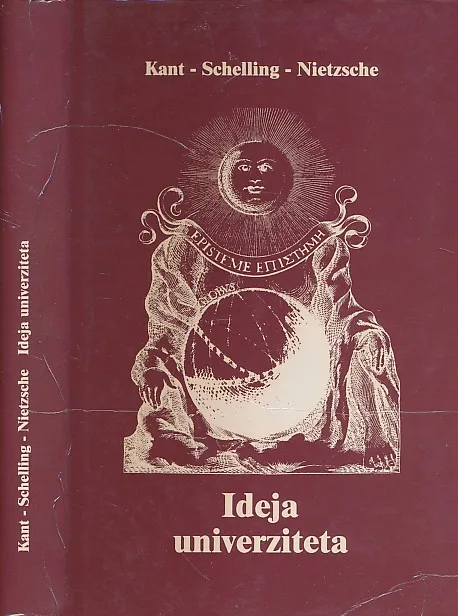 Ideja univerziteta: Kant, Schelling, Nietzsche