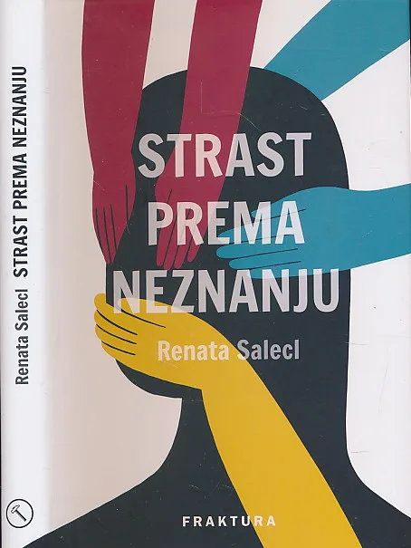 Strast prema neznanju : što odlučujemo ne znati i zašto