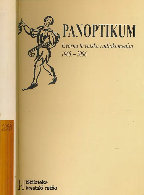 Panoptikum : Izvorna hrvatska radiokomedija 2966-2006.