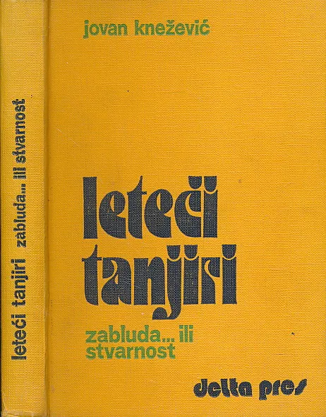 Leteći tanjiri : zabluda ili stvarnost