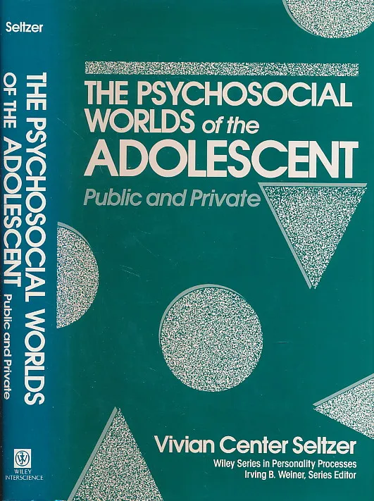 Psychosocial Worlds of the Adolescent: Public and Private