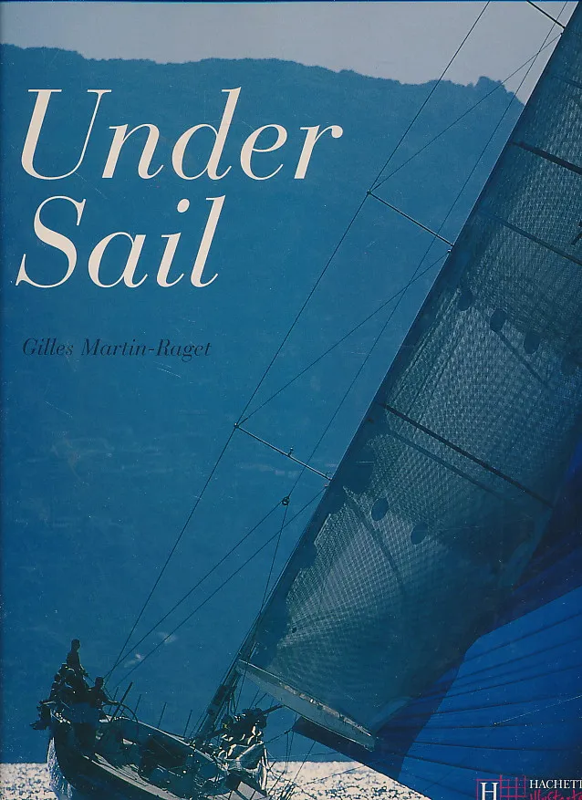 Under Sail Gilles Martin-Raget Large Hardcover Spectacular Marine Photography