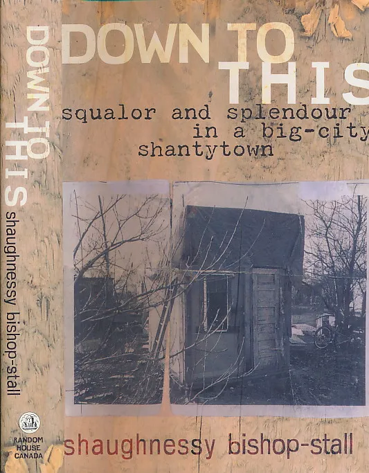 Down to This: Squalor and Splendour in a Big-City Shantytown