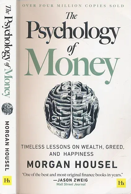 The Psychology of Money: Timeless Lessons on Wealth, Greed, and Happiness