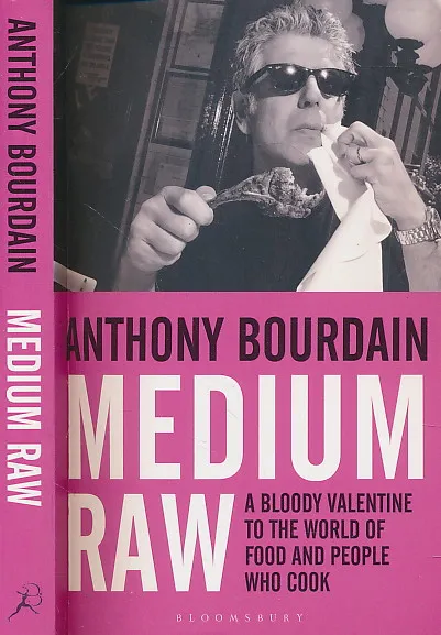 Medium Raw: A Bloody Valentine to the World of Food and the People Who Cook